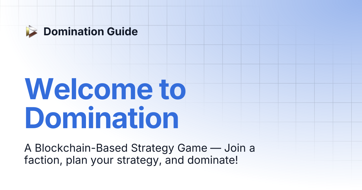 Welcome to Domination | Domination Guide